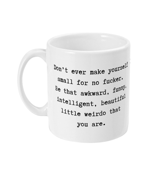 Beautiful little weirdo mug
