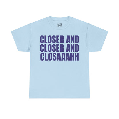 Closer & Closer