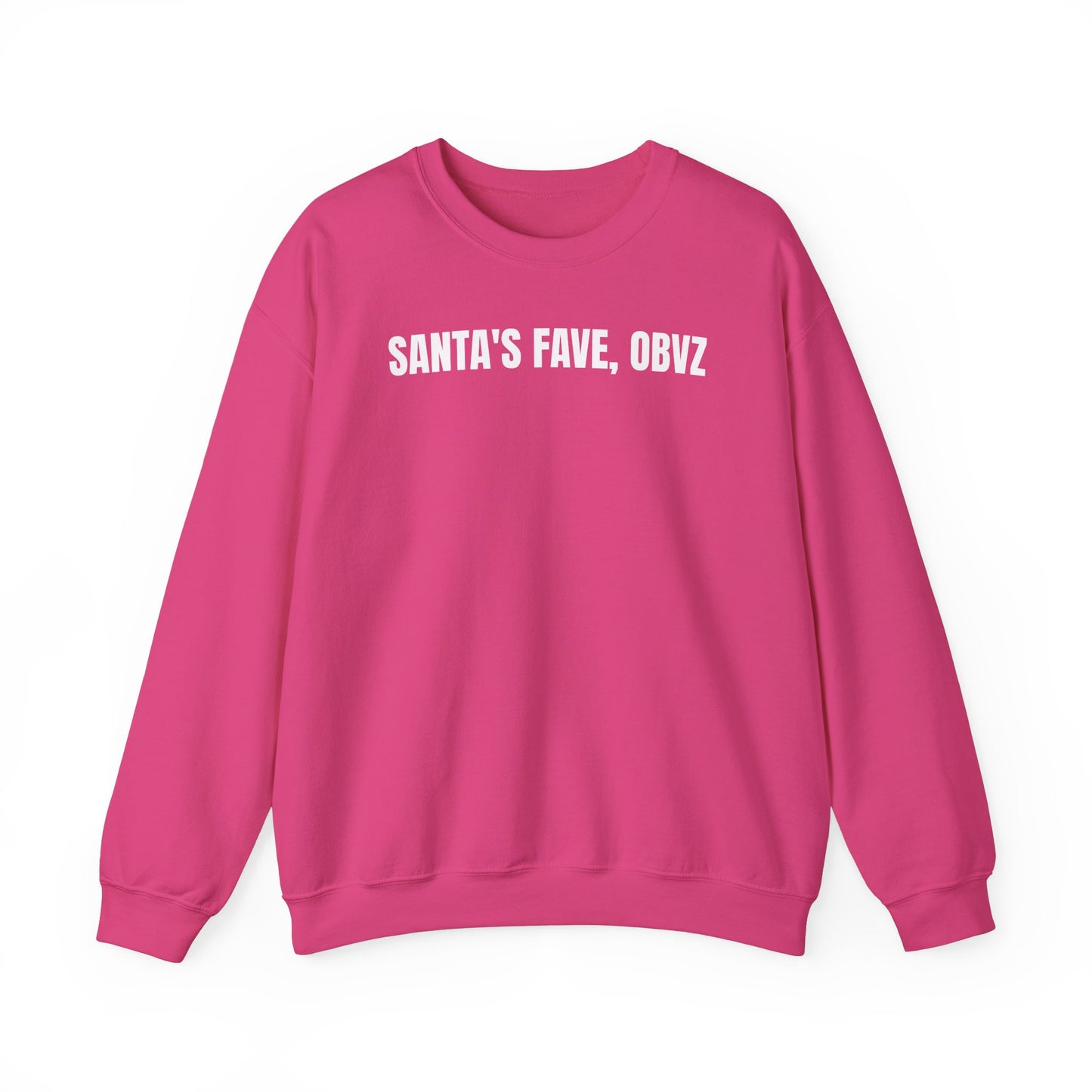 Santa's fave obvz Sweatshirt