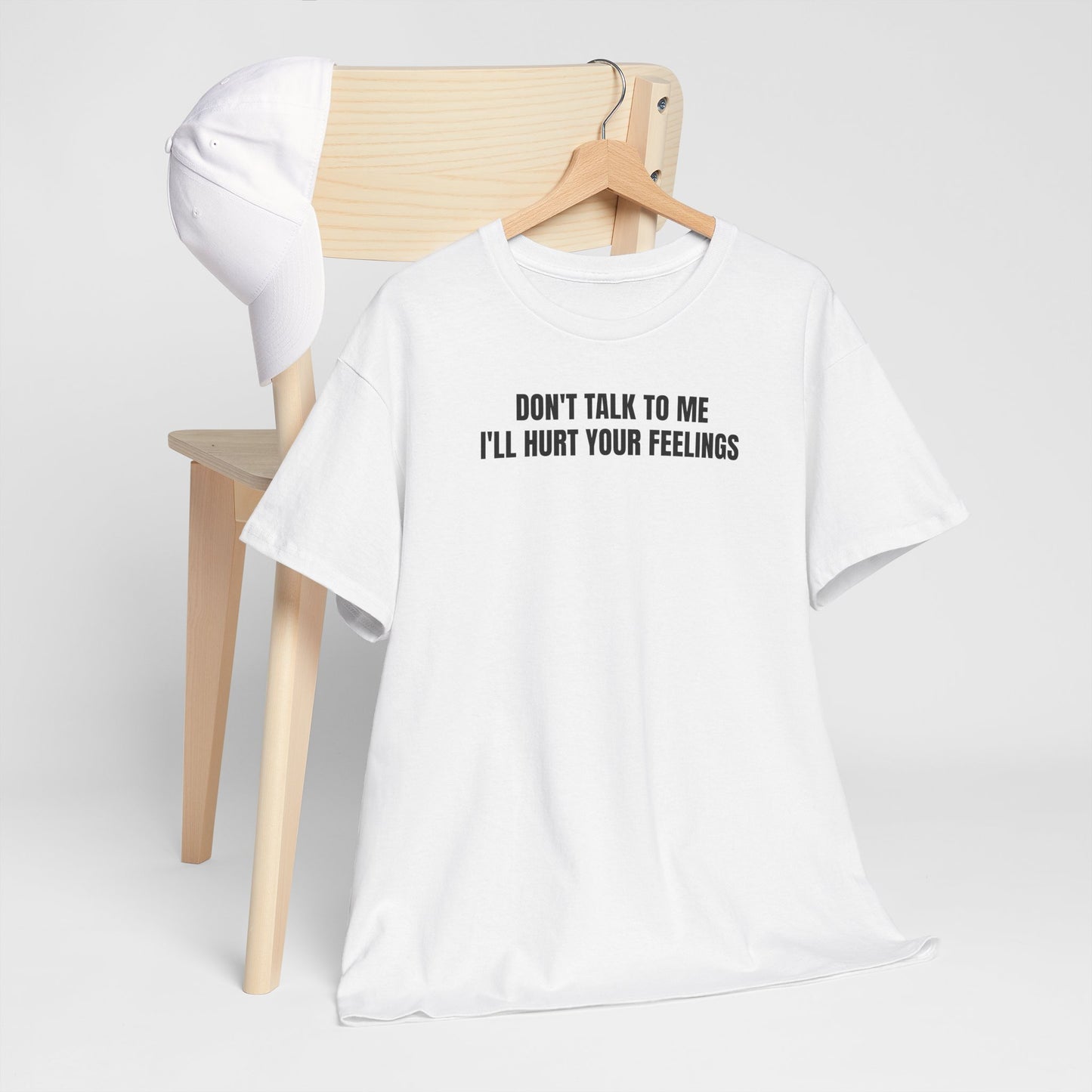 Don't talk to me T-Shirt