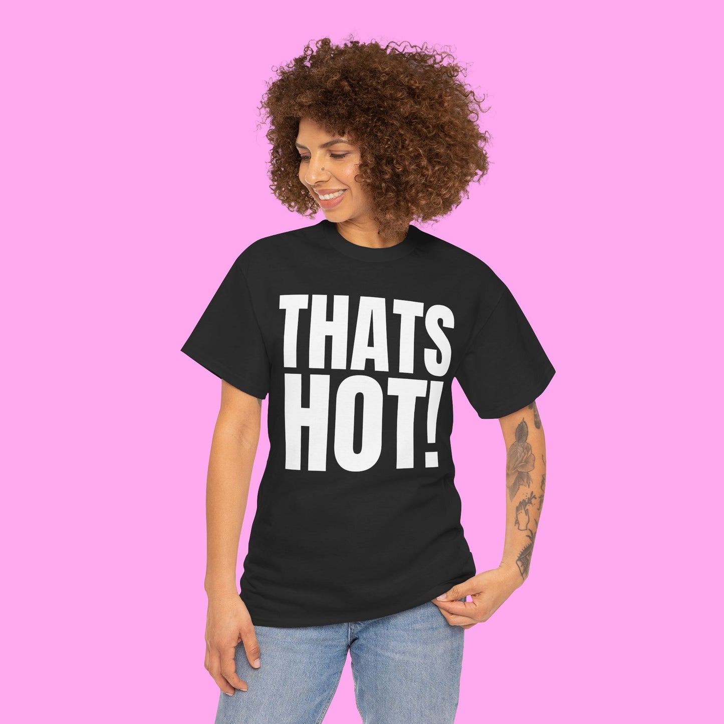 Thats hot tee