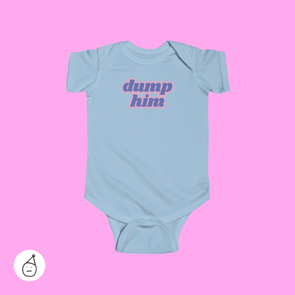 Dump him baby grow