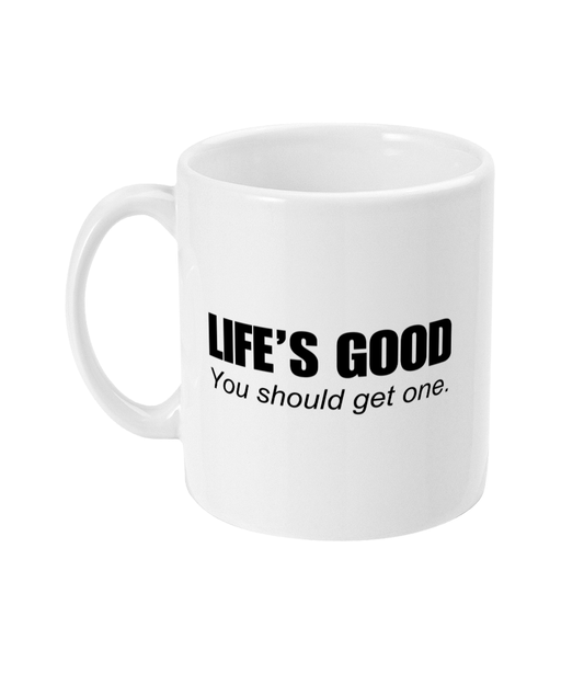 Life's good mug