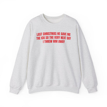 Last Christmas Sweatshirt