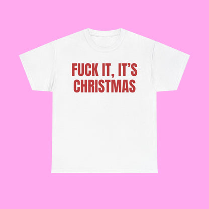 Fuck It It's Christmas