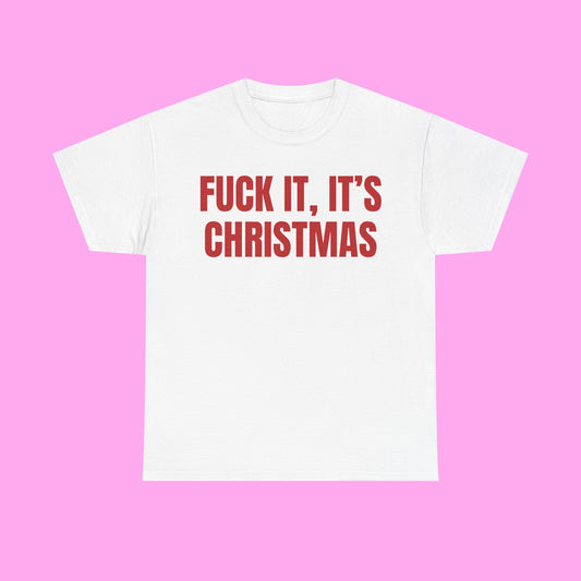 Fuck It It's Christmas