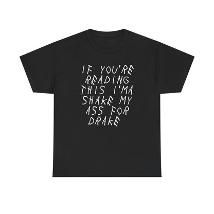 Shake my ass | Drake tee