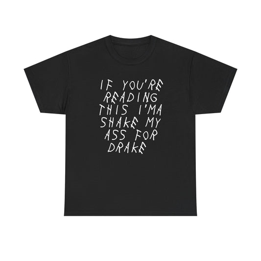 Shake my ass | Drake tee