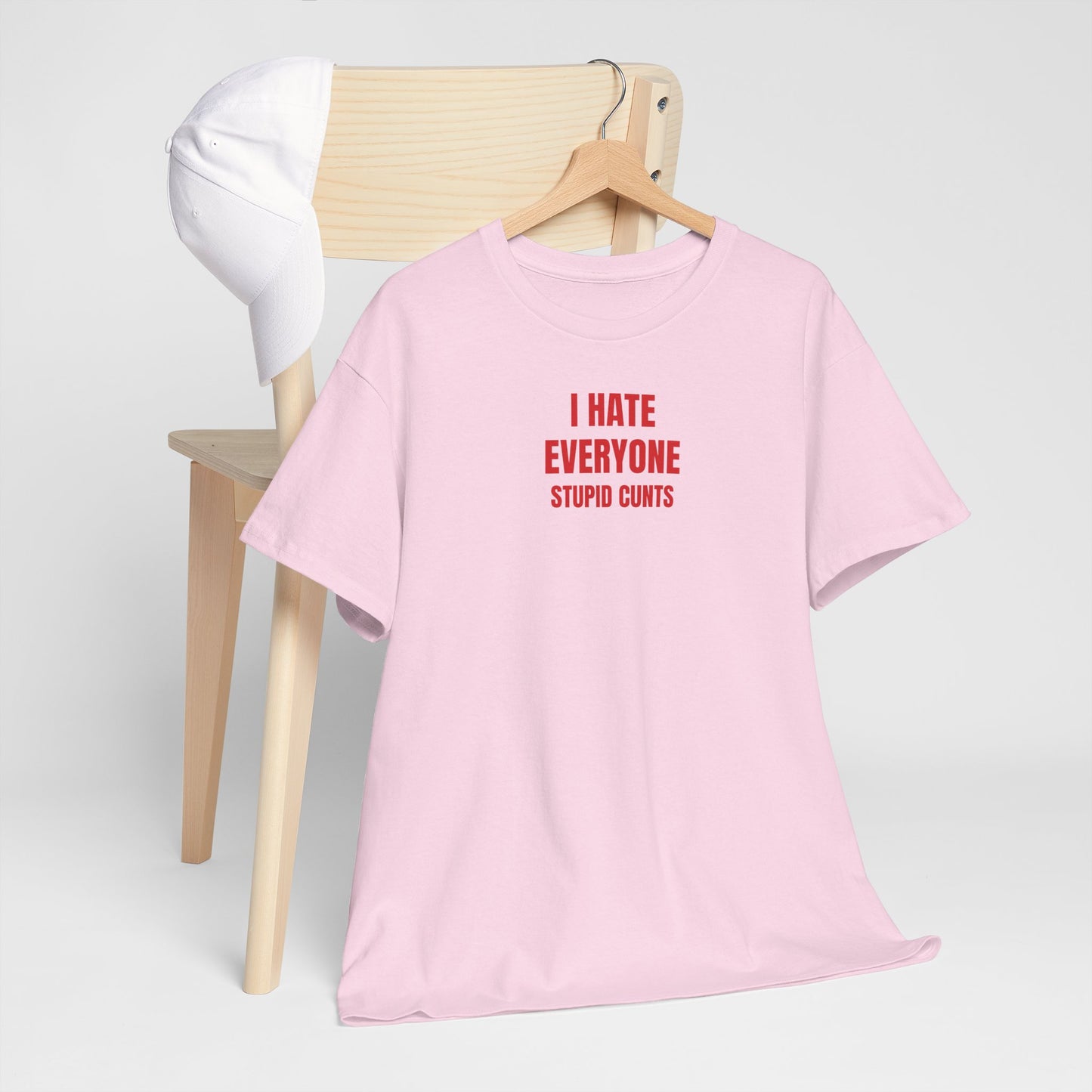 I hate everyone T-Shirt