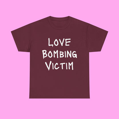 Love bombing victim tee