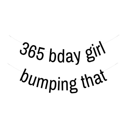 365 birthday girl bumping that banner