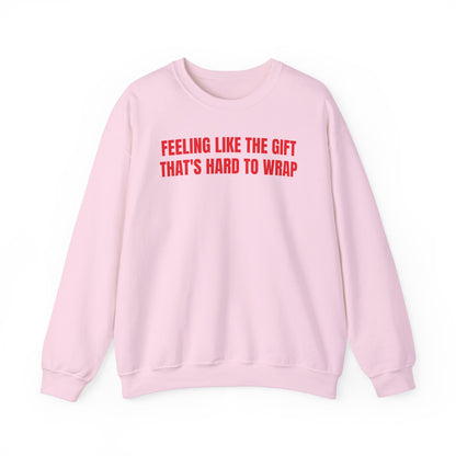 Hard to wrap Sweatshirt