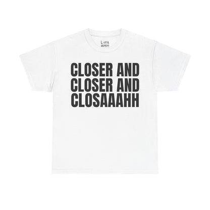Closer & Closer