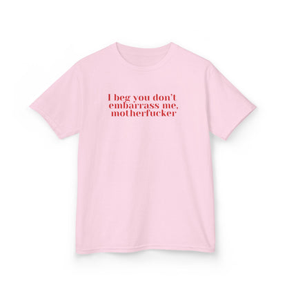 I beg you don't embarrass me baby tee