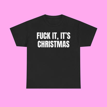 Fuck It It's Christmas