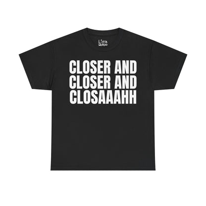 Closer & Closer