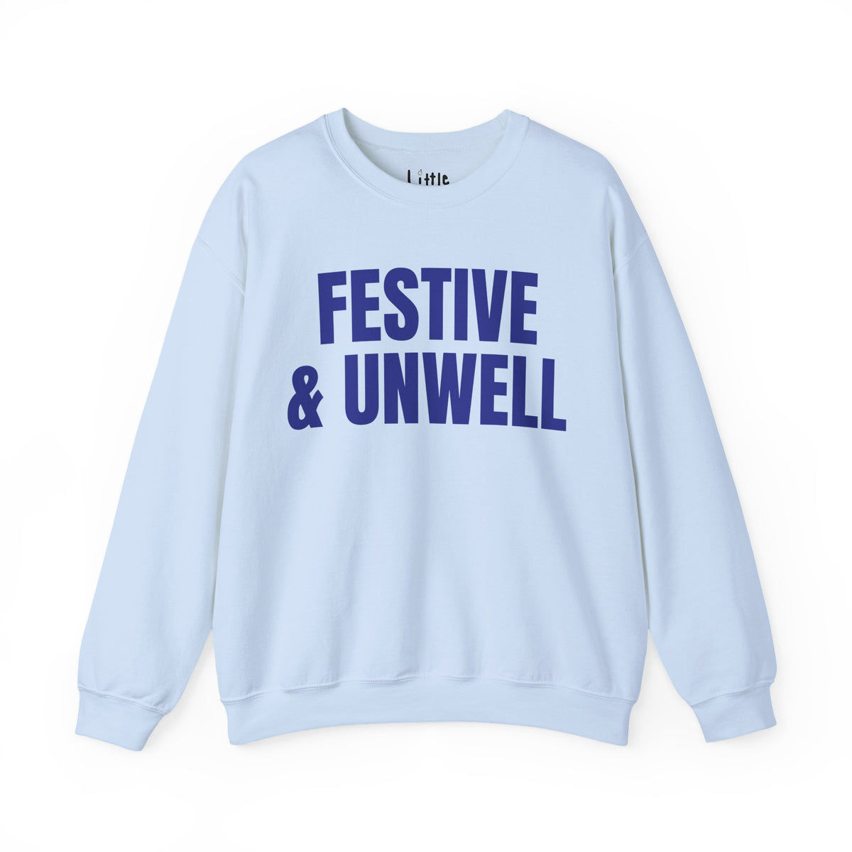 FESTIVE & UNWELL SWEAT