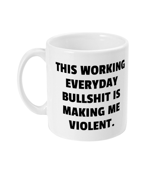 Making me violent mug