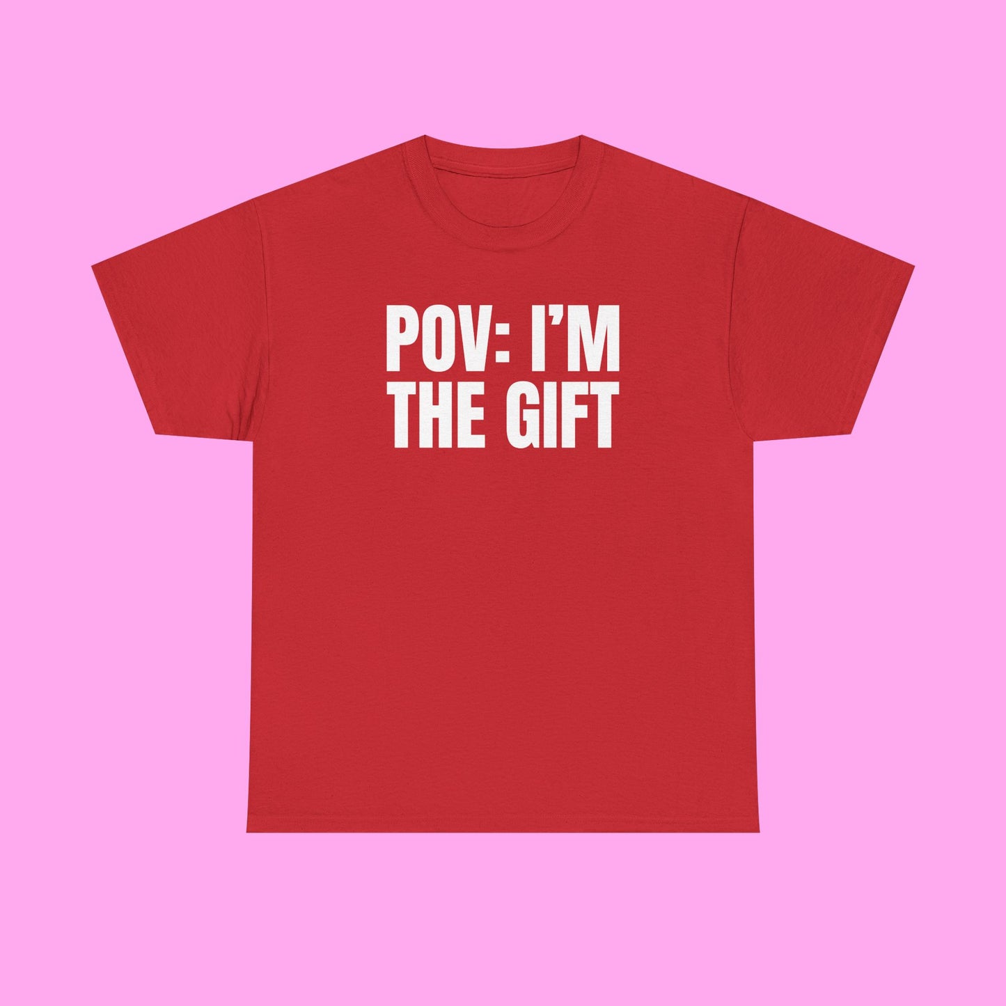 Pov I'm The Gift