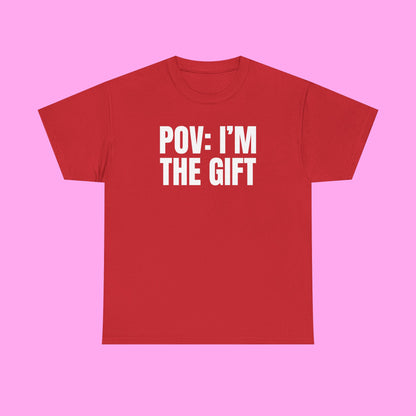Pov I'm The Gift