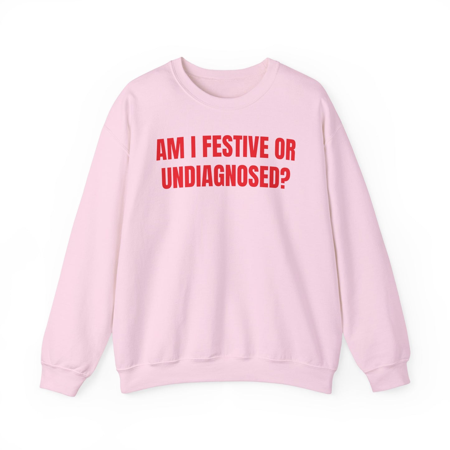 Festive or undiagnosed Sweatshirt
