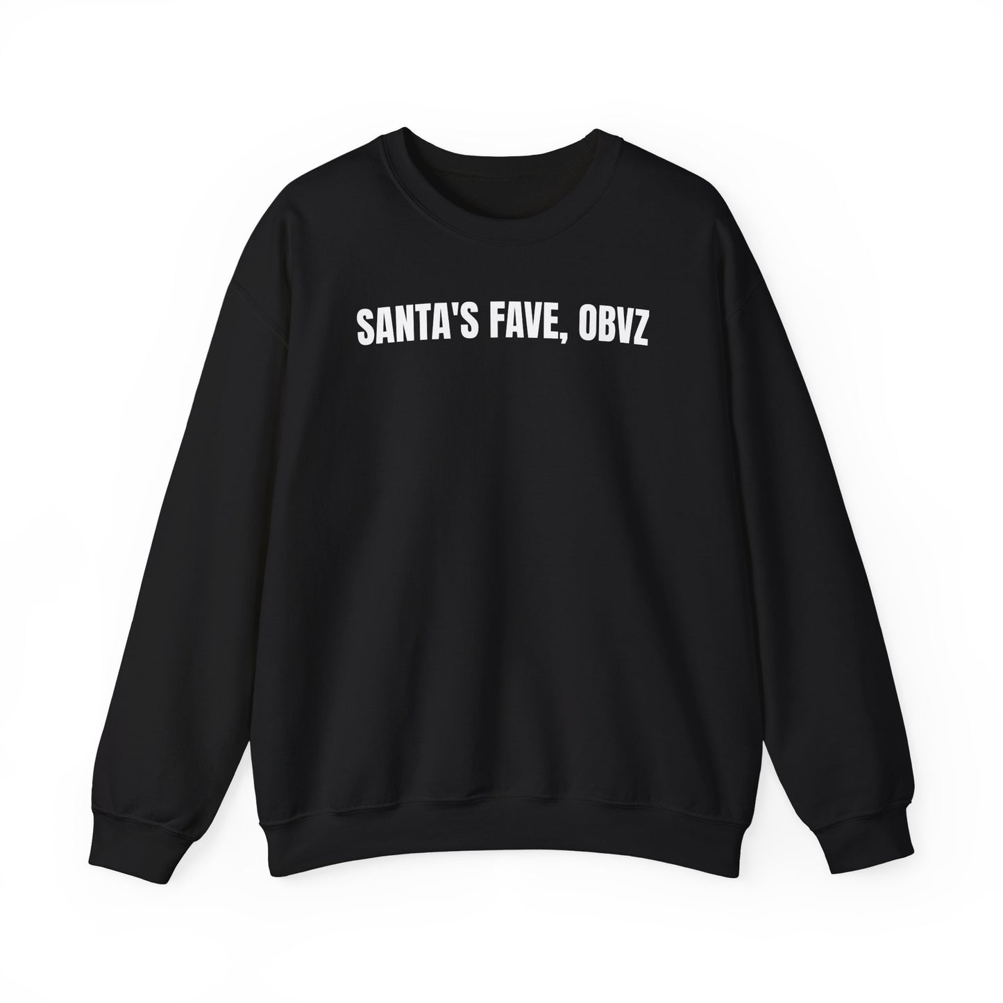 Santa's fave obvz Sweatshirt