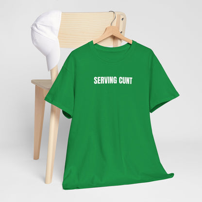 Serving cunt T-Shirt