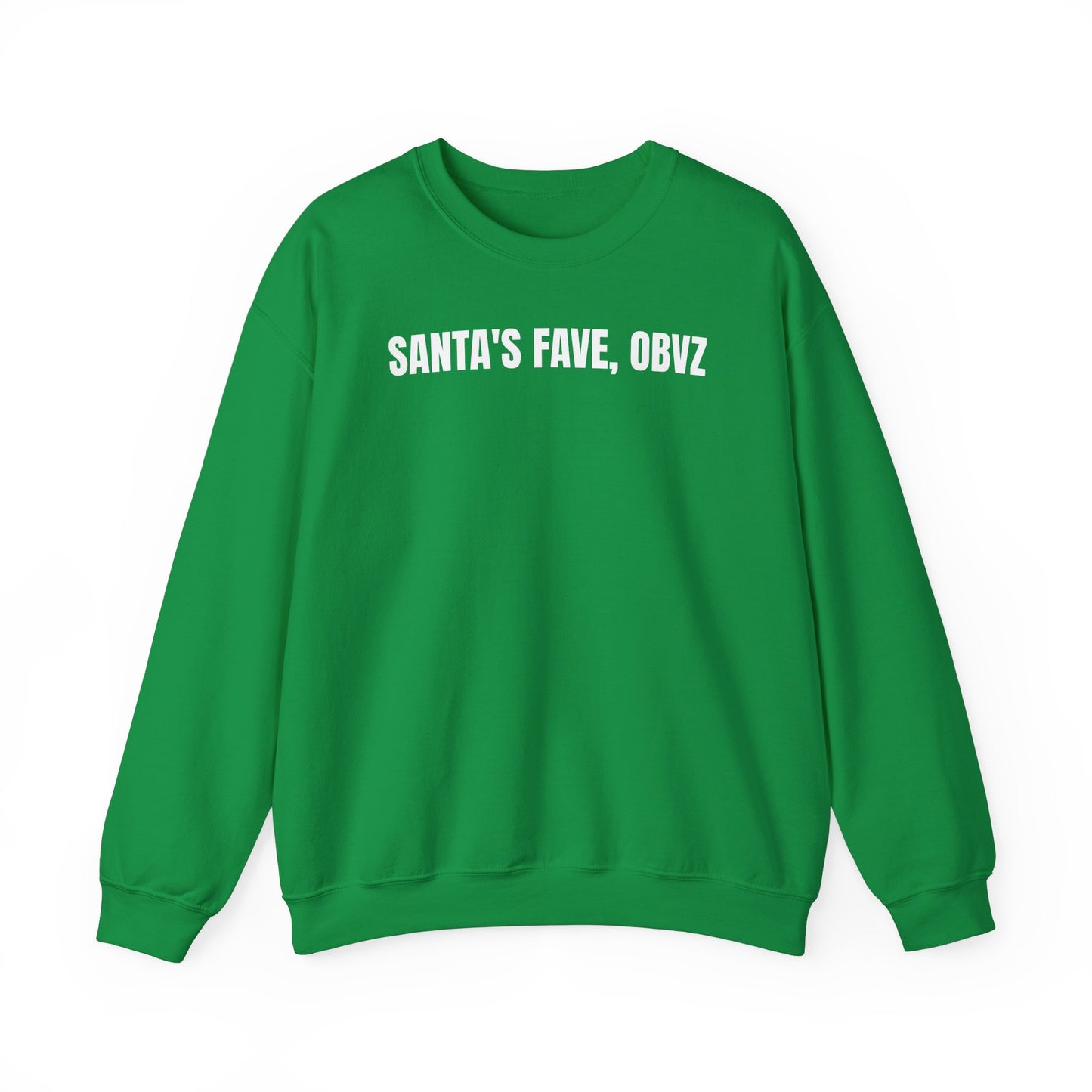 Santa's fave obvz Sweatshirt