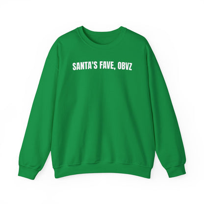 Santa's fave obvz Sweatshirt