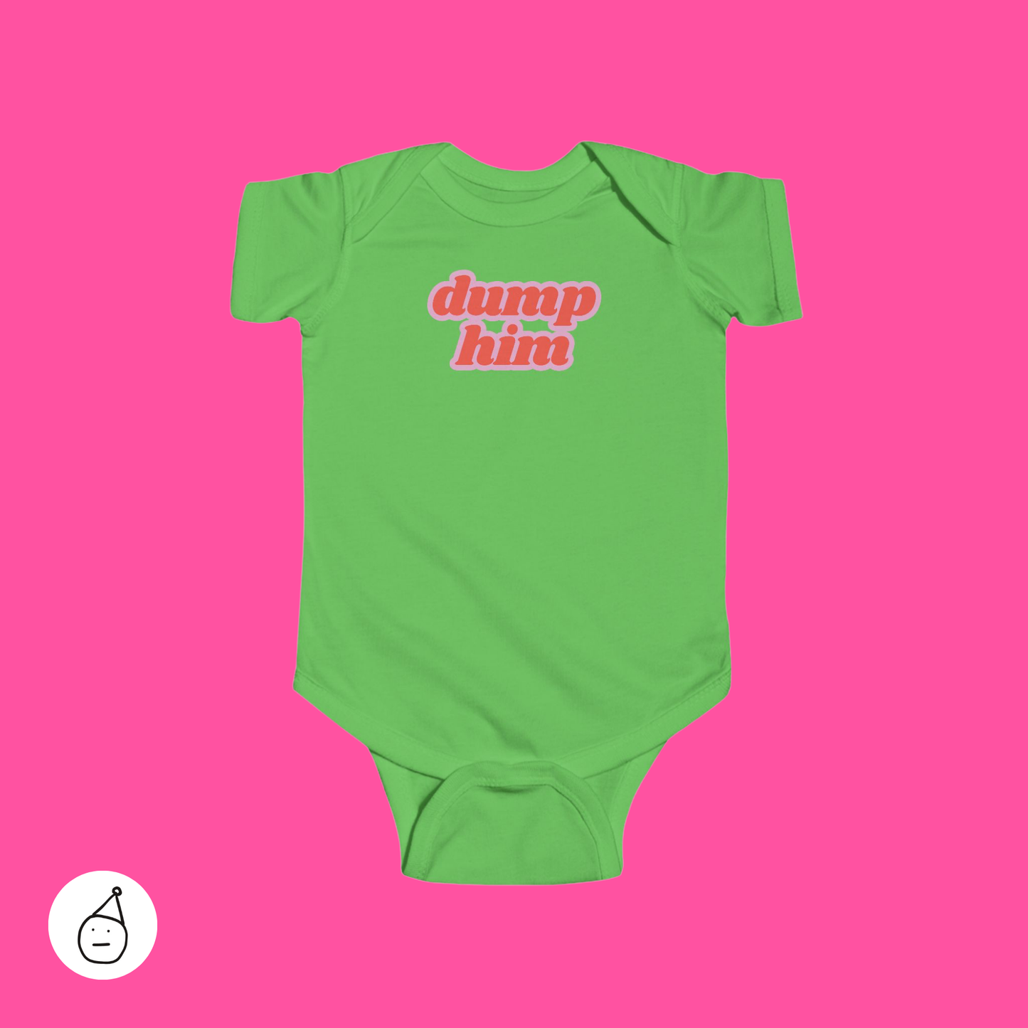 Dump him baby grow