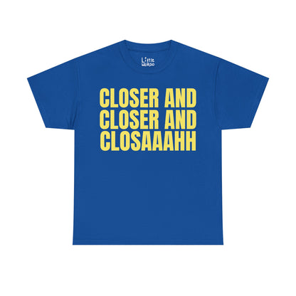 Closer & Closer