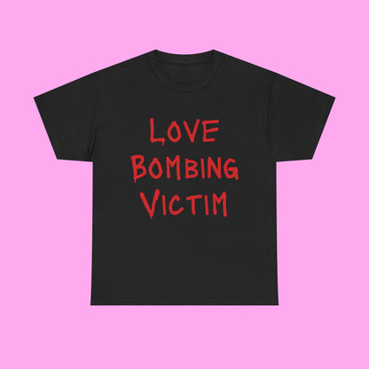 Love bombing victim tee