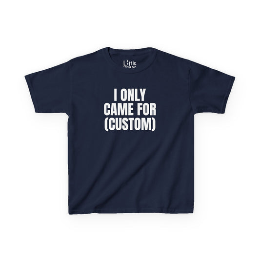 Custom Only Came For