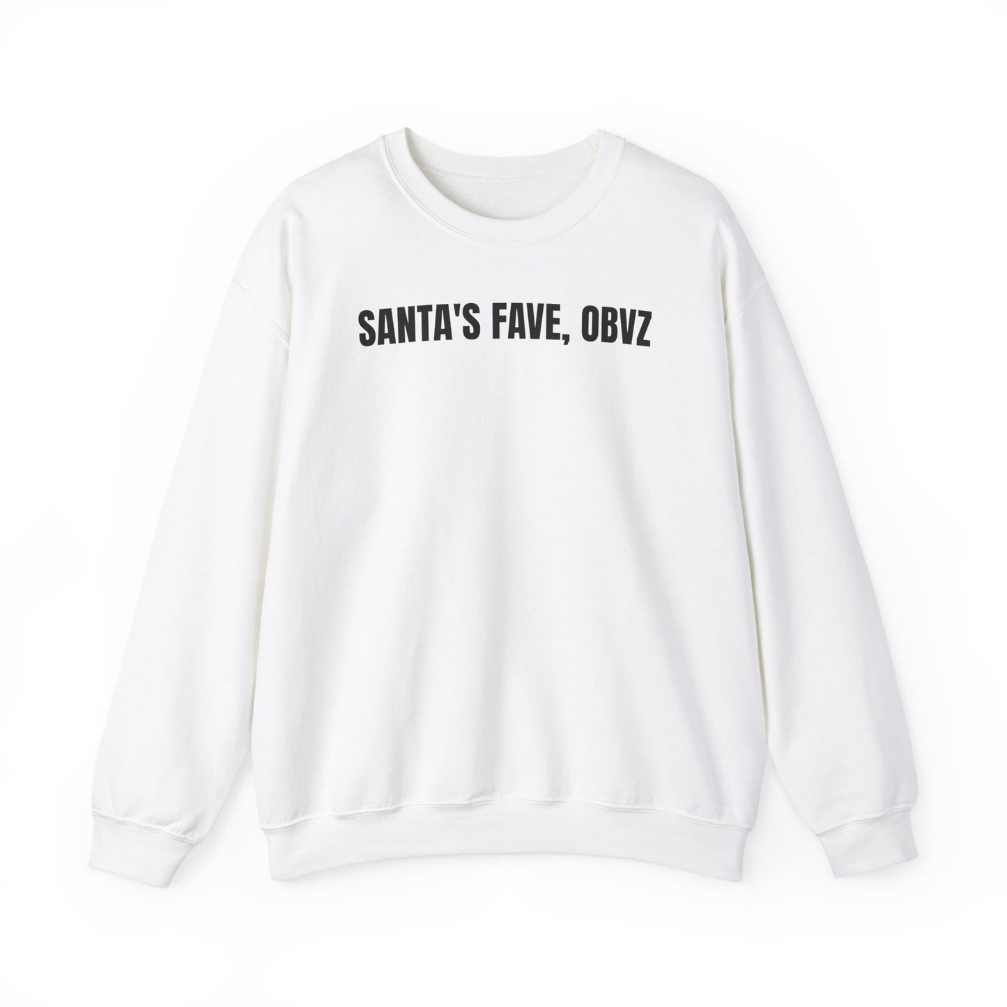 Santa's fave obvz Sweatshirt