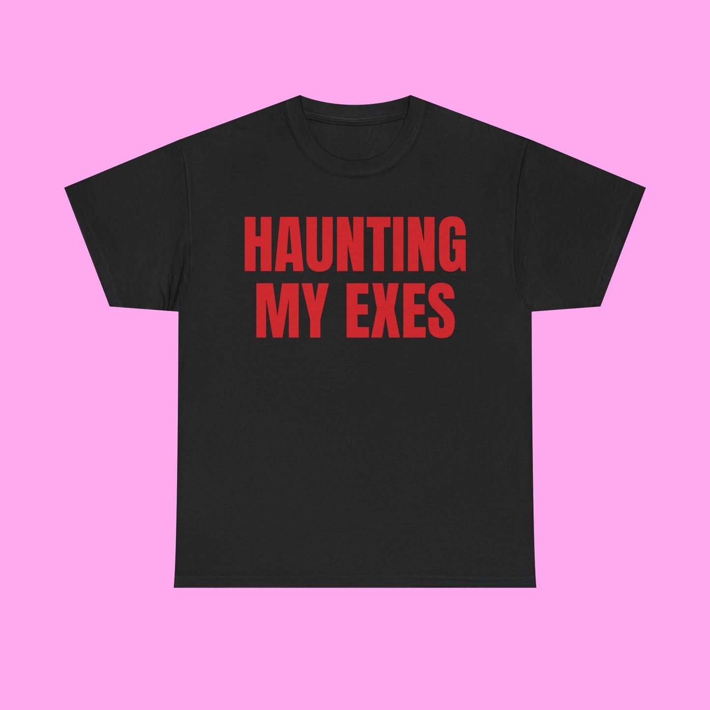 Haunting my exes tee