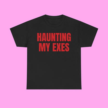 Haunting my exes tee