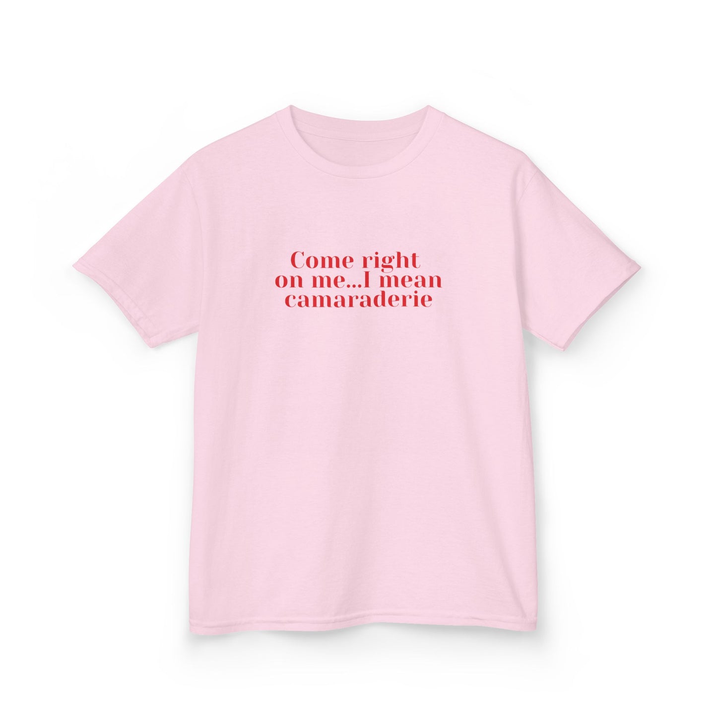 I mean camarderie baby tee