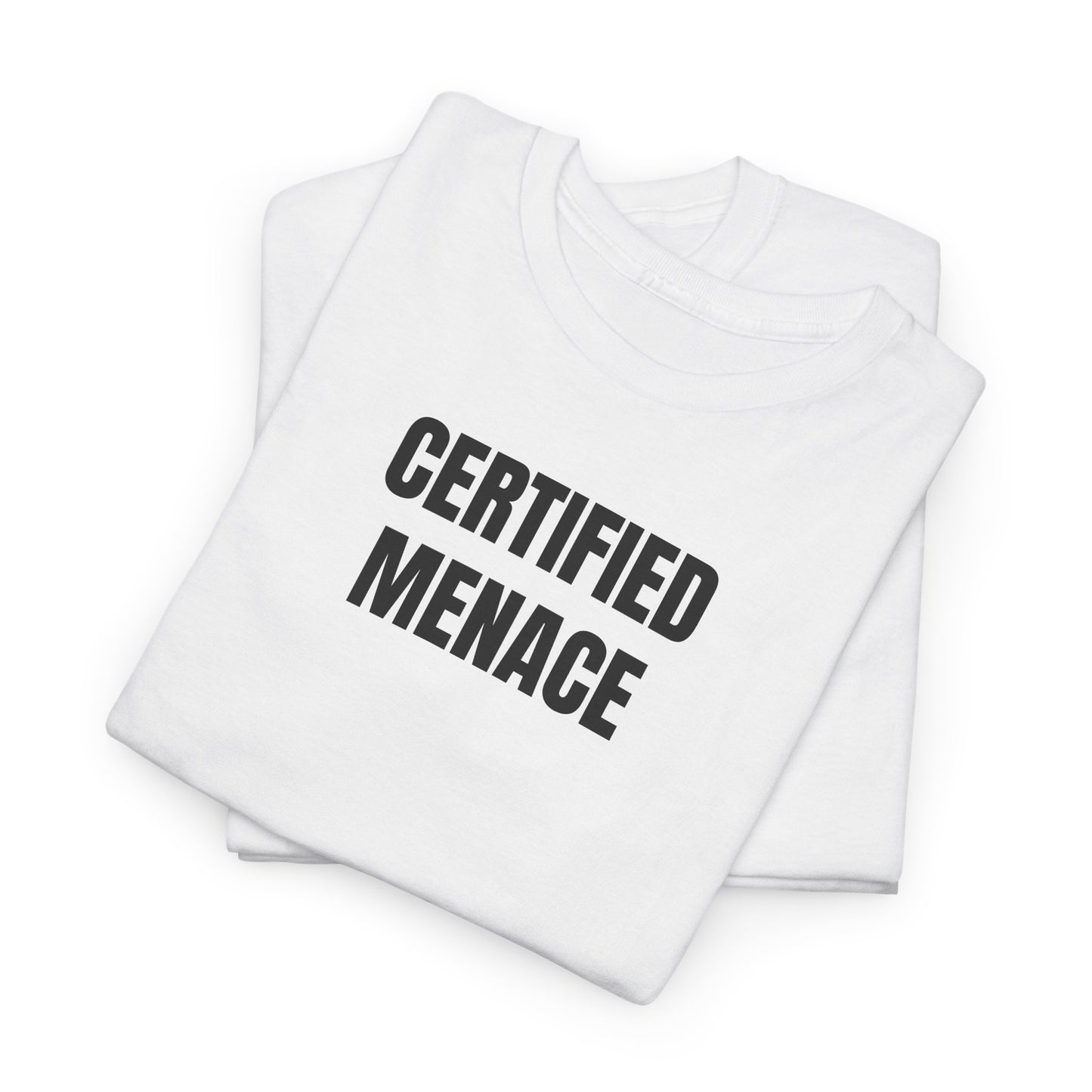 Certified Menace T-Shirt