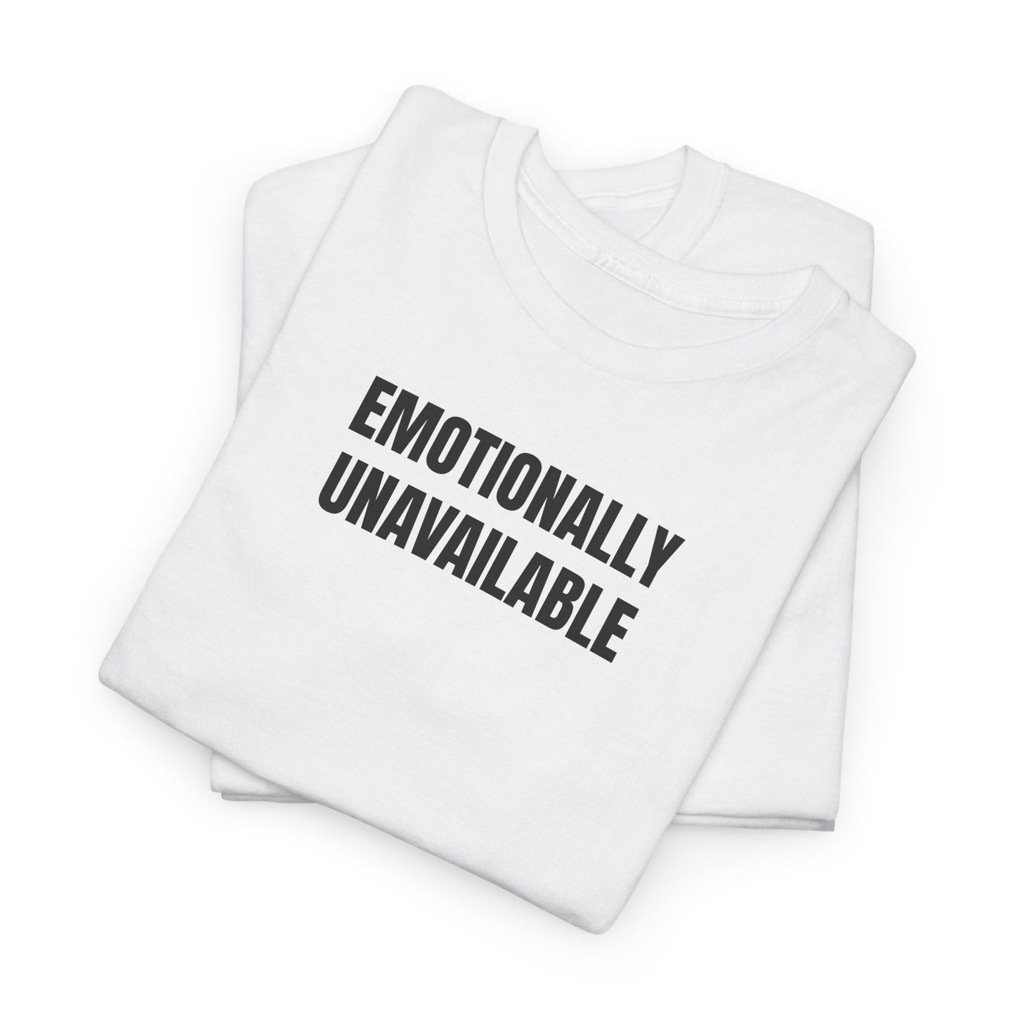 Emotionally unavailable T