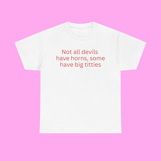 Not all devils tee