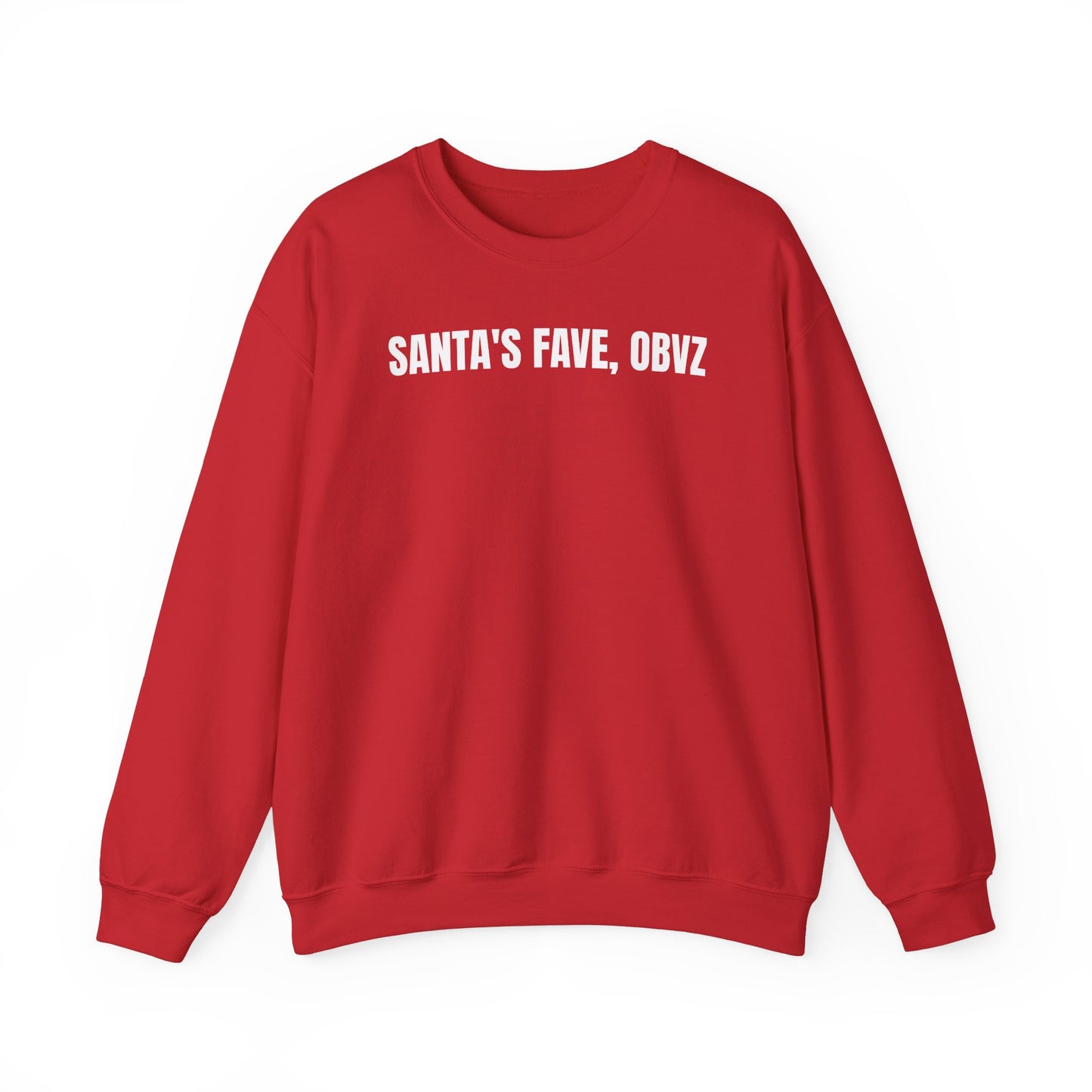 Santa's fave obvz Sweatshirt