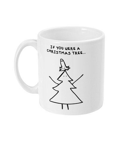 If you were a Christmas tree mug
