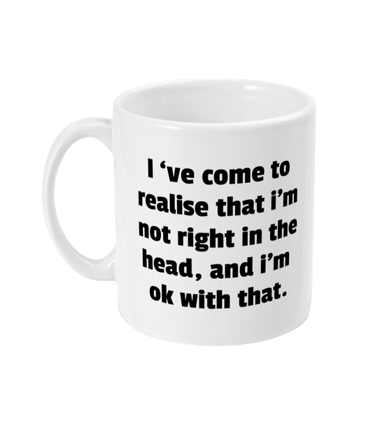 Not right in the head mug