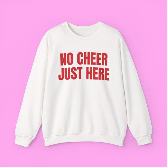 No Cheer Just Here