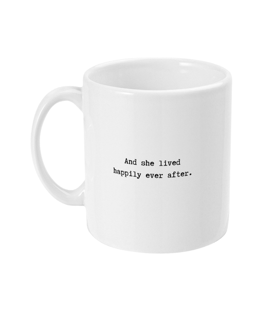 She lived happily ever after mug