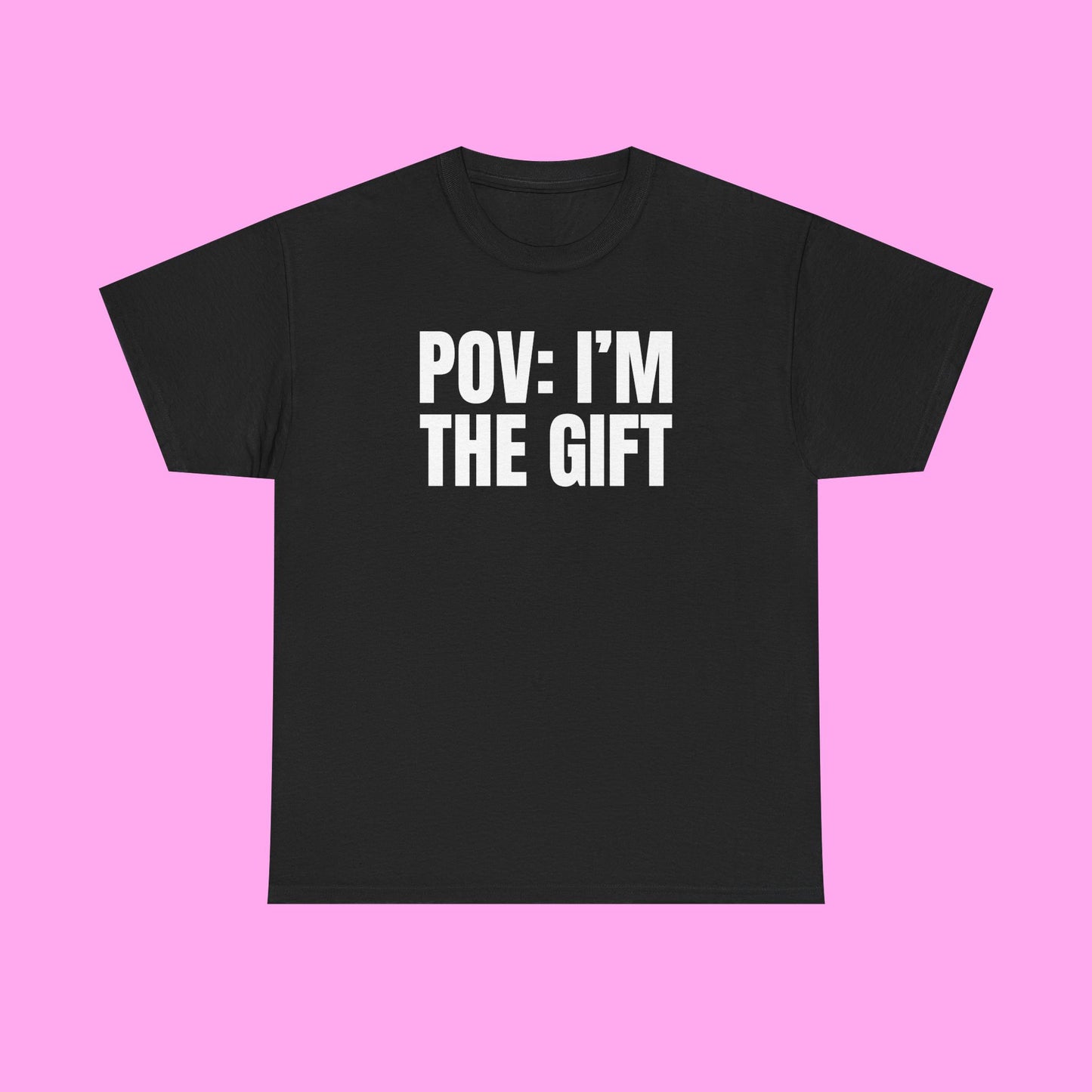 Pov I'm The Gift