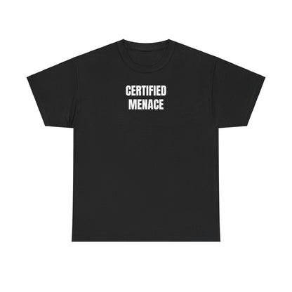 Certified Menace T-Shirt