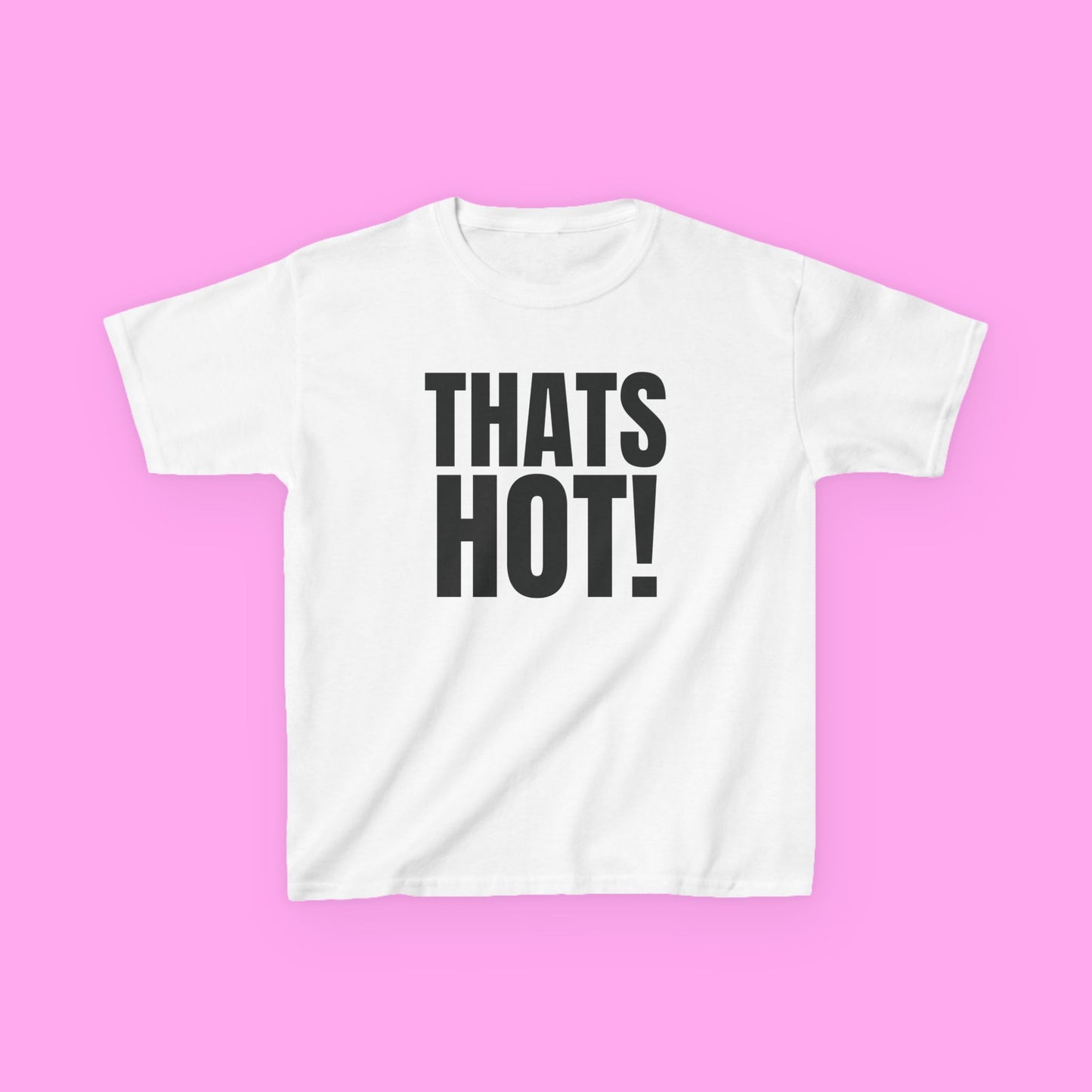 That's hot baby tee
