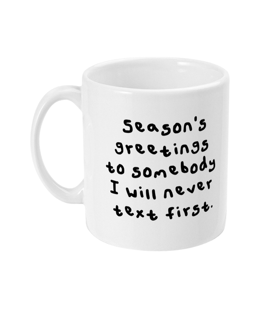 I'll never text first mug