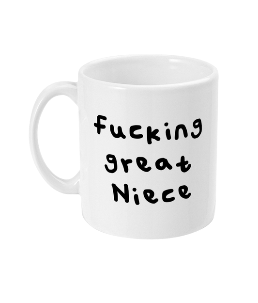 Fucking great Niece mug